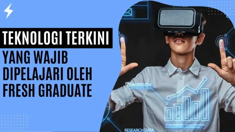 Teknologi Terkini Yang Wajib Dipelajari Oleh Fresh Graduate