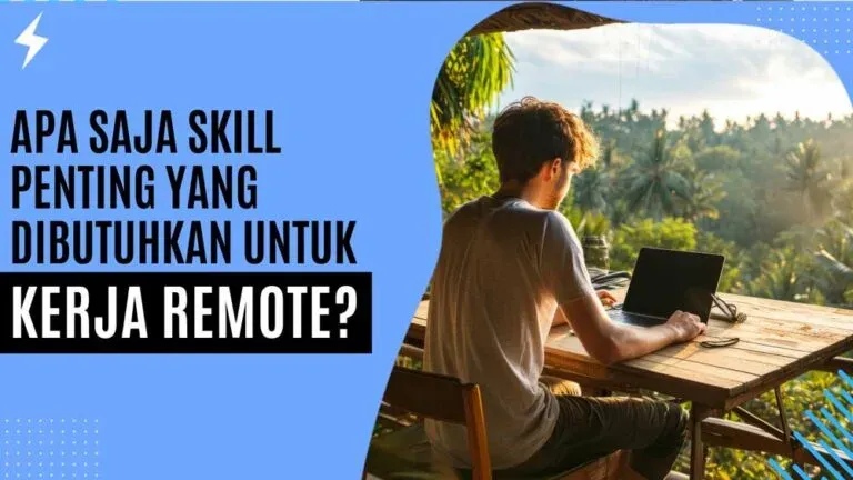 Apa Saja Skill Penting Yang Dibutuhkan Untuk Kerja Remote