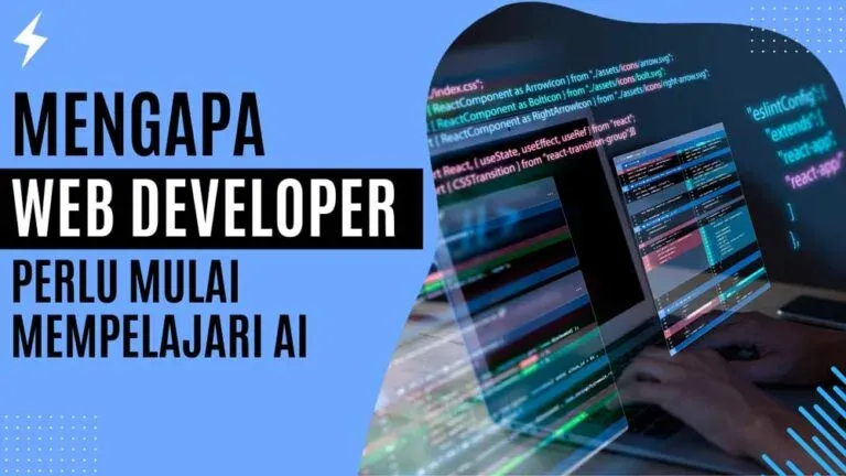 Mengapa Web Developer Perlu Mulai Mempelajari AI Mengapa Web Developer Perlu Mulai Mempelajari AI