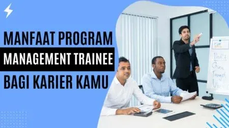 Manfaat Program Management Trainee bagi Karier Kamu