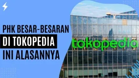 PHK Besar-Besaran di Tokopedia Ini Alasannya