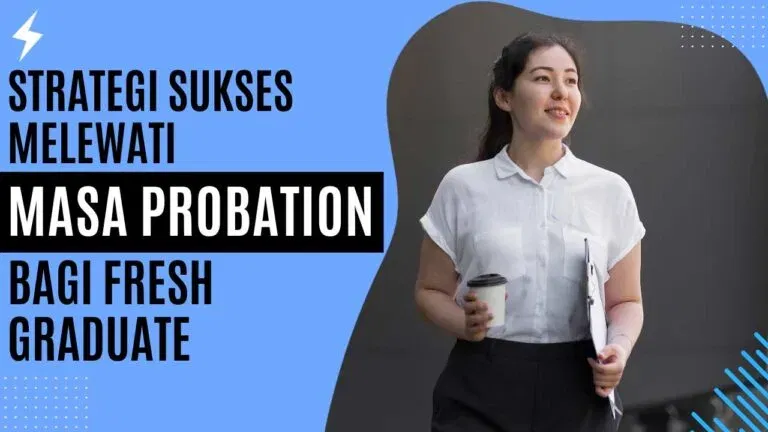 Strategi Sukses Melewati Masa Probation Bagi Fresh Graduate