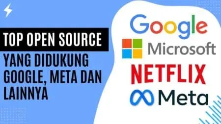 Top Open Source yang Didukung Google, Meta dan Lainnya