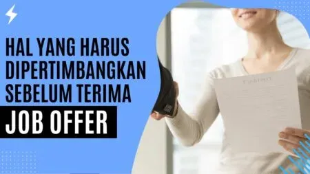 Hal yang Harus Dipertimbangkan Sebelum Terima Job Offer