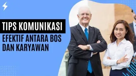 Tips Komunikasi Efektif Antara Bos dan Karyawan