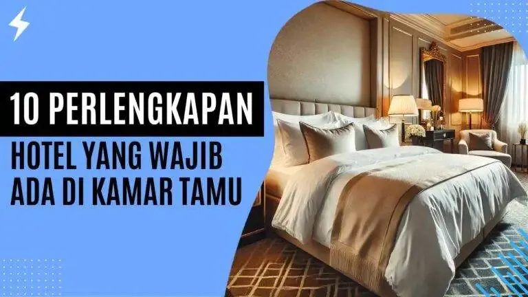 10 Perlengkapan Hotel yang Wajib Ada di Kamar Tamu 10 Perlengkapan Hotel yang Wajib Ada di Kamar Tamu