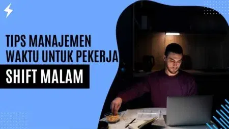 Tips Manajemen Waktu untuk Pekerja Shift Malam