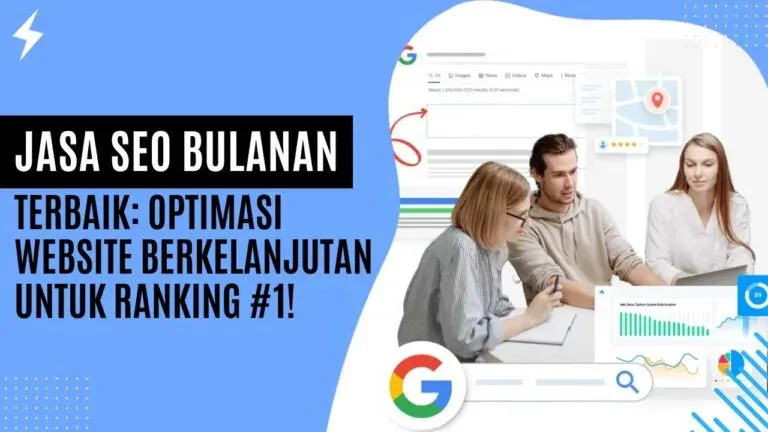 Jasa SEO Bulanan Terbaik Optimasi Website Berkelanjutan untuk Ranking #1!