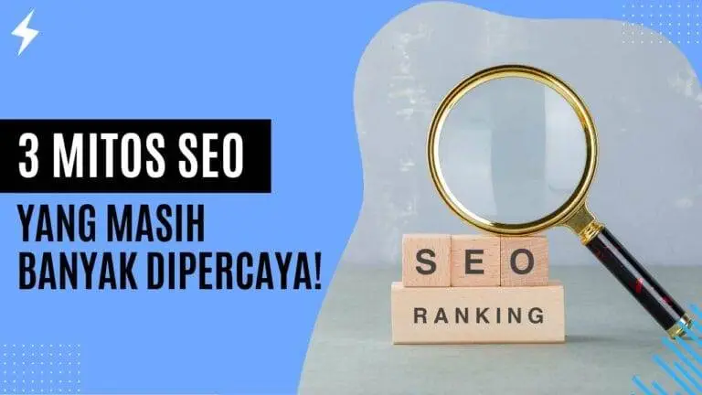 3 Mitos SEO yang Masih Banyak Dipercaya!