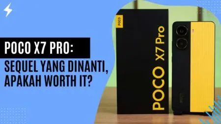 Poco X7 Pro Sequel yang Dinanti, Apakah Worth It