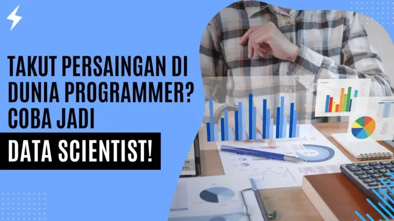 Takut Persaingan di Dunia Programmer Coba Jadi Data Scientist!